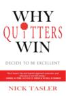 Why Quitters Win : Decide to Be Excellent - Book