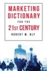 The Marketing Dictionary for the 21st Century - Book