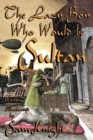 The Lazy Boy Who Would Be Sultan - Book