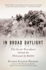 In Broad Daylight : The Secret Procedures behind the Holocaust by Bullets - eBook