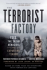 The Terrorist Factory : ISIS, the Yazidi Genocide, and Exporting Terror - eBook