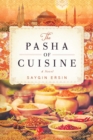 The Pasha of Cuisine : A Novel - eBook