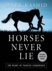 Horses Never Lie : The Heart of Passive Leadership - eBook