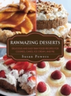 Rawmazing Desserts : Delicious and Easy Raw Food Recipes for Cookies, Cakes, Ice Cream, and Pie - eBook