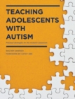 Teaching Adolescents with Autism : Practical Strategies for the Inclusive Classroom - Book
