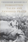 Forgotten Tales and Vanished Trails - Book