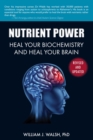 Nutrient Power : Heal Your Biochemistry and Heal Your Brain - eBook