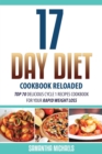 17 Day Diet Cookbook Reloaded : Top 70 Delicious Cycle 1 Recipes Cookbook for Your Rapid Weight Loss - Book