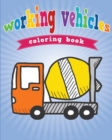 Working Vehicles Coloring Book - Book