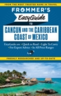 Frommer's EasyGuide to Cancun and the Caribbean Coast of Mexico - Book