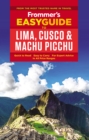 Frommer's EasyGuide to Lima, Cusco and Machu Picchu - eBook