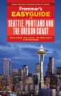 Frommer's EasyGuide to Seattle, Portland and the Oregon Coast - Book