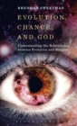 Evolution, Chance, and God : Understanding the Relationship between Evolution and Religion - Book
