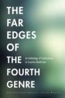The Far Edges of the Fourth Genre : An Anthology of Explorations in Creative Nonfiction - eBook