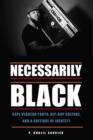 Necessarily Black : Cape Verdean Youth, Hip-Hop Culture, and a Critique of Identity - eBook