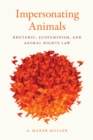 Impersonating Animals : Rhetoric, Ecofeminism, and Animal Rights Law - eBook