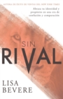 Sin Rival : Abraza Tu Identidad Y Proposito En Una Era de Confusion Y Comparacion - Book