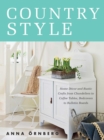 Country Style : Home Decor and Rustic Crafts from Chandeliers to Coffee Tables, Bedcovers to Bulletin Boards - eBook