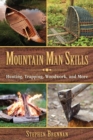 Mountain Man Skills : Hunting, Trapping, Woodwork, and More - eBook
