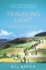 Traveling Light : A Year of Wandering, from California to England and Tuscany and Back Again - Book