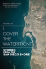 I Cover the Waterfront : Stories from the San Diego Shore - Book