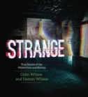 Strange : True Stories of the Mysterious and Bizarre - Book