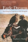 Eagle Dreams : Searching for Legends in Wild Mongolia - Book