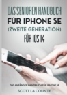 Das Senioren handbuch f?r Iphone SE (Zweite Generation) F?r IOS 14 : Das Anf?nger Handbuch F?r iPhone SE - Book