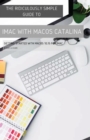 The Ridiculously Simple Guide to iMac with MacOS Catalina : Getting Started with MacOS 10.15 for iMac (Color Edition) - Book