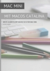 Mac Mini mit MacOS Catalina : Erste Schritte mit MacOS 10.15 f?r Mac Mini - Book