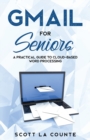 Gmail For Seniors : The Absolute Beginners Guide to Getting Started With Email - Book