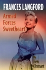 Frances Langford : Armed Forces Sweetheart - Book