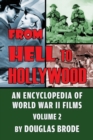 From Hell To Hollywood : An Encyclopedia of World War II Films Volume 2 - Book