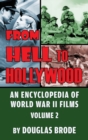 From Hell To Hollywood : An Encyclopedia of World War II Films Volume 2 (hardback) - Book