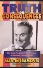 Truth or Consequences : The Quiz Program that Became a National Phenomenon (hardback) - Book
