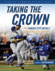 Taking the Crown : The Kansas City Royals' Amazing 2015 Season - Book