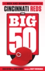 The Big 50: Cincinnati Reds : The Men and Moments that Made the Cincinnati Reds - Book