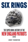Six Rings : The Super Bowl History of the New England Patriots - Book