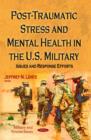 Post-Traumatic Stress & Mental Health in the U.S. Military : Issues & Response Efforts - Book