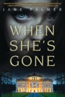 When She's Gone : A Thriller - Book