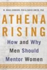 Athena Rising : How and Why Men Should Mentor Women - Book