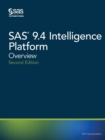 SAS 9.4 Intelligence Platform : Overview, Second Edition - Book