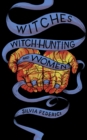 Witches, Witch-hunting, And Women - Book