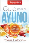 Guia para el ayuno / The Juice Lady's Guide to Fasting - Book