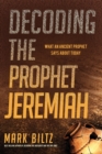 Decoding the Prophet Jeremiah - Book