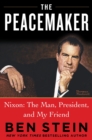 THE PEACEMAKER : Richard Nixon the Man, Patriot, President, and Visionary - Book