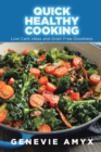 Quick Healthy Cooking : Low Carb Ideas and Grain Free Goodness - Book