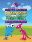 Libro de Colorear Dinosaurios Para Ninos Divertidas Paginas Para Colorear Dinosaurios - Book