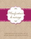 Planificateur de Marriage L'Organisateur Ultime de La Jeune Mariee de Rougissante - Book