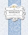 Le Planificateur de Mariage L'Organisateur Parfait Pour La Future Mariee - Book